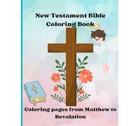 New Testament Coloring Book: Coloring pages from Matthew to Revalation (Bible Coloring Books)
