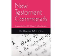 New Testament Commands: Responsibilities Of Church Membership