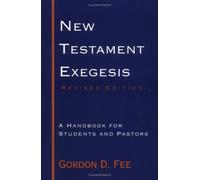 New Testament Exegesis: A Handbook for Students and Pastors