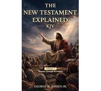New Testament Explained KJV: Romans Through Revelation (2)