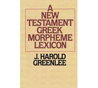 New Testament Greek Morpheme Lexicon