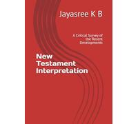New Testament Interpretation: A Critical Survey of the Recent Developments