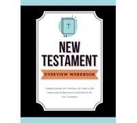 New Testament Overview Workbook | Christian Bible Study Guide: Fill-in overview pages for each book in the New Testament