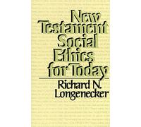 New Testament Social Ethics for Today