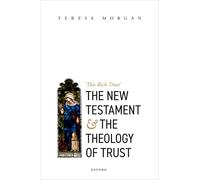 NEW TESTAMENT & THE THEOLOGY OF TRUST:THIS RICH TRUST: 'This Rich Trust'