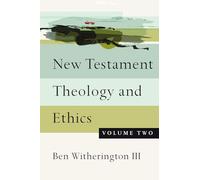 New Testament Theology and Ethics: Volume Two: 2