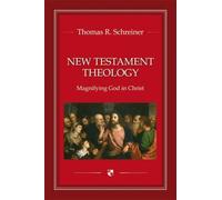 [(New Testament Theology : Magnifying God in Christ)] [By (author) Thomas R. Schreiner] published on (July, 2008)