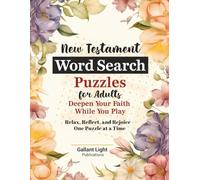New Testament Word Search Puzzles for Adults: Deepen Your Faith While You Play. Easy To Read Print with 100+ Puzzles Each With Trivia and Scriptural ... Reflect, and Rejoice - One Puzzle at a Time