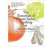 NEW The Essentials Of Classic Italian Cooking If This Were The Only Co UK Selle
