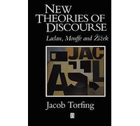 New Theories of Discourse: Laclau, Mouffe and Zizek