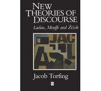 New Theories of Discourse: Laclau, Mouffe and Zizek