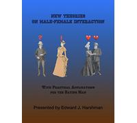 New Theories on Male-Female Interaction (with practical applications for the dating man)