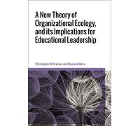 New Theory of Organizational Ecology, and its Implications for Educational Leadership, A