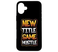 New Title Same Hustle - Job Promotion Motivation Office Case for iPhone 16 Plus