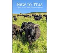 New to This: A year on our East Lancashire farm