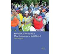 New Trade Union Activism: Class Consciousness or Social Identity?