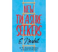 New Treasure Seekers: Or The Bastable Children in Search of a Fortune: 3 (Bastable Series)