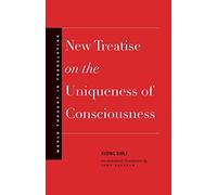 New Treatise on the Uniqueness of Consciousness (World Thought in Translation)