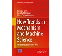 New Trends in Mechanism and Machine Science : Proceedings of EuCoMeS 2026