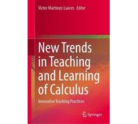 New Trends in Teaching and Learning of Calculus: Innovative Teaching Practices