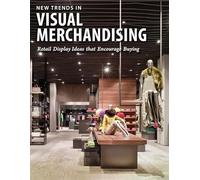 New Trends in Visual Merchandising Intl: Retail Display Ideas That Encourage Buying