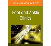 New Trends on Circular External Fixation in the Foot and Ankle, An issue of Foot and Ankle Clinics of North America : Volume 31-2