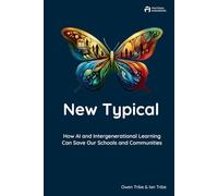 New Typical: How AI and Intergenerational Learning Can Save Our Schools and Communities