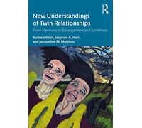 New Understandings of Twin Relationships: From Harmony to Estrangement and Loneliness