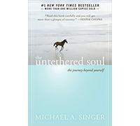 The Untethered Soul: The Journey Beyond Yourself