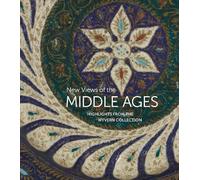 New Views from the Middle Ages: Highlights from the Wyvern Collection