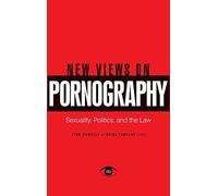 New Views on Pornography: Sexuality, Politics, and the Law