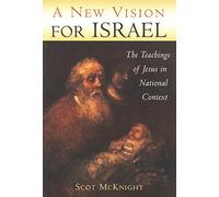 New Vision for Israel: The Teachings of Jesus in National Context (Studying the Historical Jesus)