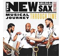 New Vision Sax Ensemble - Musical Journey Through Time