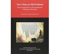 New Vistas on Old Problems - Recent Approaches to the Foundations of Quantum Mechanics: Max Planck Research Library for the History and Development ofKnowledge - Proceedings 3