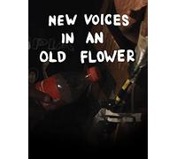 New Voices In An Old Flower