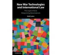 New War Technologies and International Law: The Legal Limits to Weaponising Nanomaterials