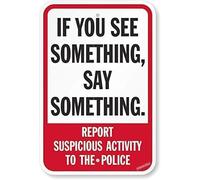 New Warning Plaque Wall Decor Sign If You See Something Say Something Report Suspicious Activity to The Police M Engineer Grade Metal Tin Yard Sign 8x12 Inch