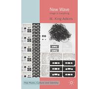 New Wave: Image is Everything (Pop Music, Culture and Identity)