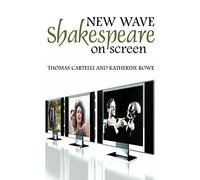 New Wave Shakespeare on Screen (Cultural Perception of Shakespeare)