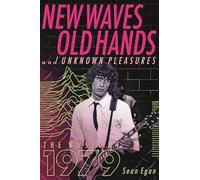 New Waves, Old Hands, And Unknown Pleasures: The Music Of 1979