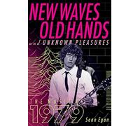 New Waves, Old Hands, And Unknown Pleasures: The Music Of 1979