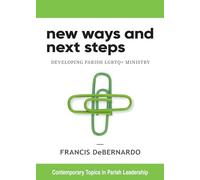 New Ways and Next Steps: Developing Parish LGBTQ+ Ministry (Contemporary Topics in Parish Leadership)