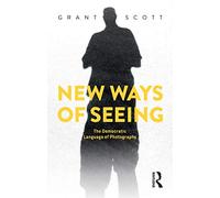 New Ways of Seeing: The Democratic Language of Photography