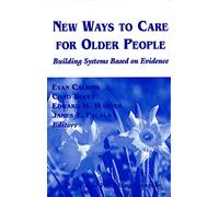 New Ways to Care for Older People: Building Systems Based on Evidence