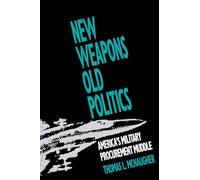 New Weapons, Old Politics: America's Military Procurement Muddle