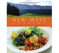 New West Cuisine: Fresh Recipes from the Rocky Mountains