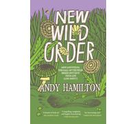 New Wild Order : how answering the call of the wild might just save your life (and sanity)