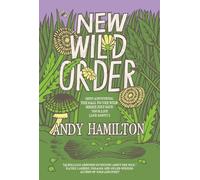 New Wild Order: How Answering the Call of the Wild Might Just Save Your Life (and Sanity)