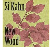 New Wood by Si Kahn (1994-09-06)