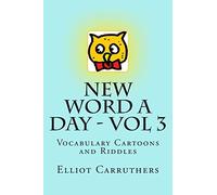 New Word A Day - Vol 3: Vocabulary Cartoons and Riddles: Volume 3